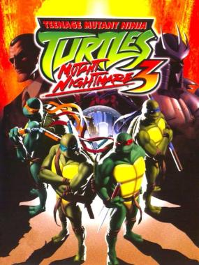 Teenage Mutant Ninja Turtles 3: Mutant Nightmare