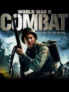 World War II Combat: Road to Berlin