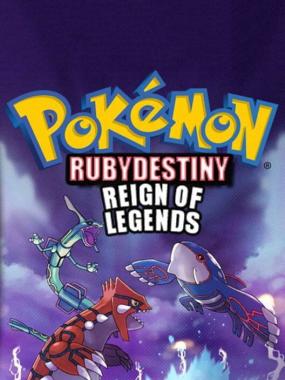 Pokemon Ruby Destiny: Reign of Legends Remake