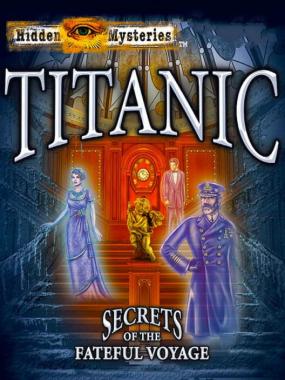 Hidden Mysteries: Titanic: Secrets of the Fateful Voyage